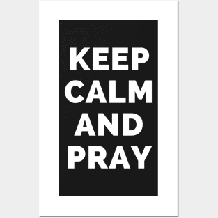 Keep Calm And Pray - Black And White Simple Font - Funny Meme Sarcastic Satire - Self Inspirational Quotes - Inspirational Quotes About Life and Struggles Posters and Art